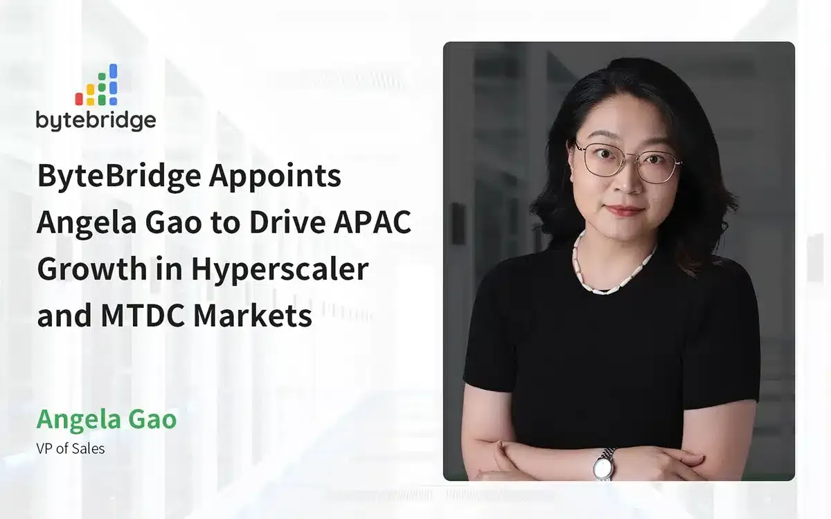 ByteBridge Appoints Angela Gao to Drive APAC Growth in Hyperscaler and MTDC Markets