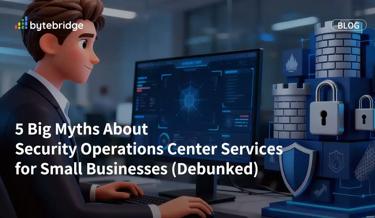 5 Big Myths About Security Operations Center Services for Small Businesses (Debunked!)