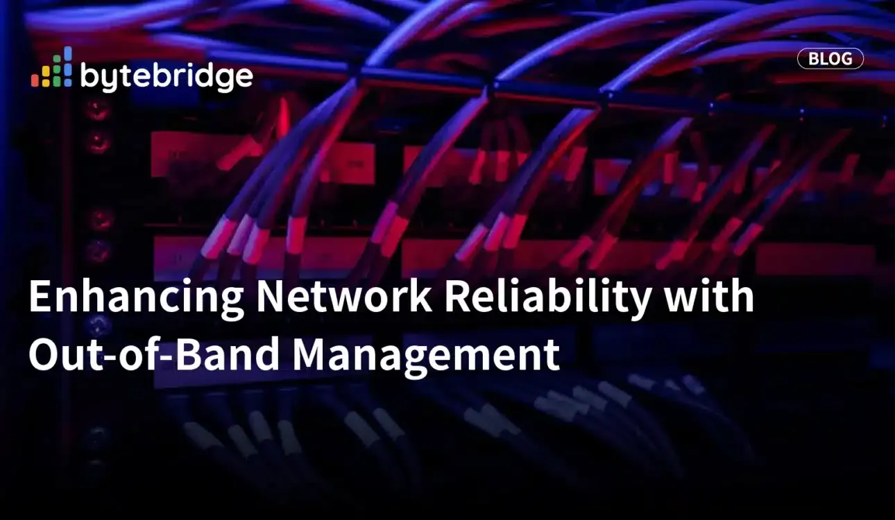 Enhancing Network Reliability with Out-of-Band Management