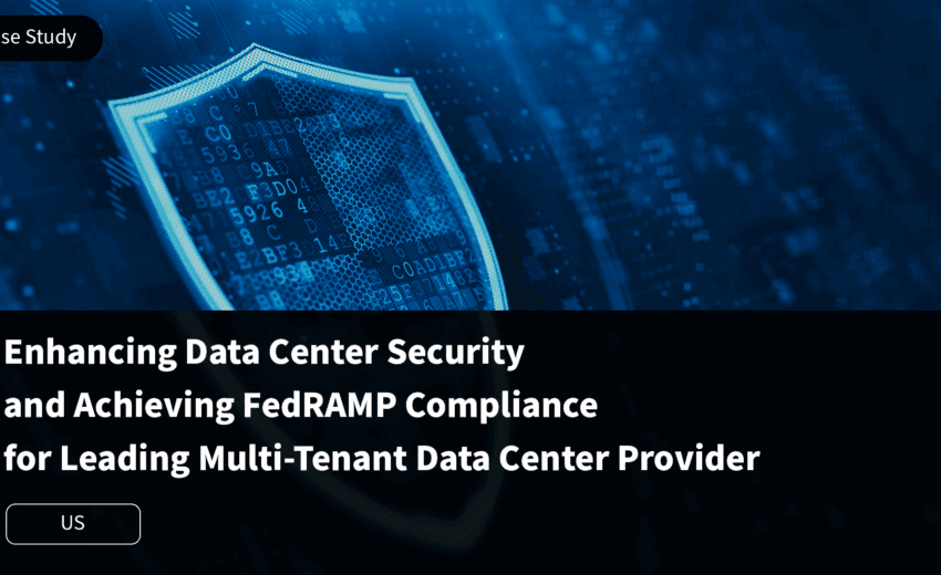 Enhancing Data Center Security and Achieving FedRAMP for Leading Multi-tenant Data Center Provider