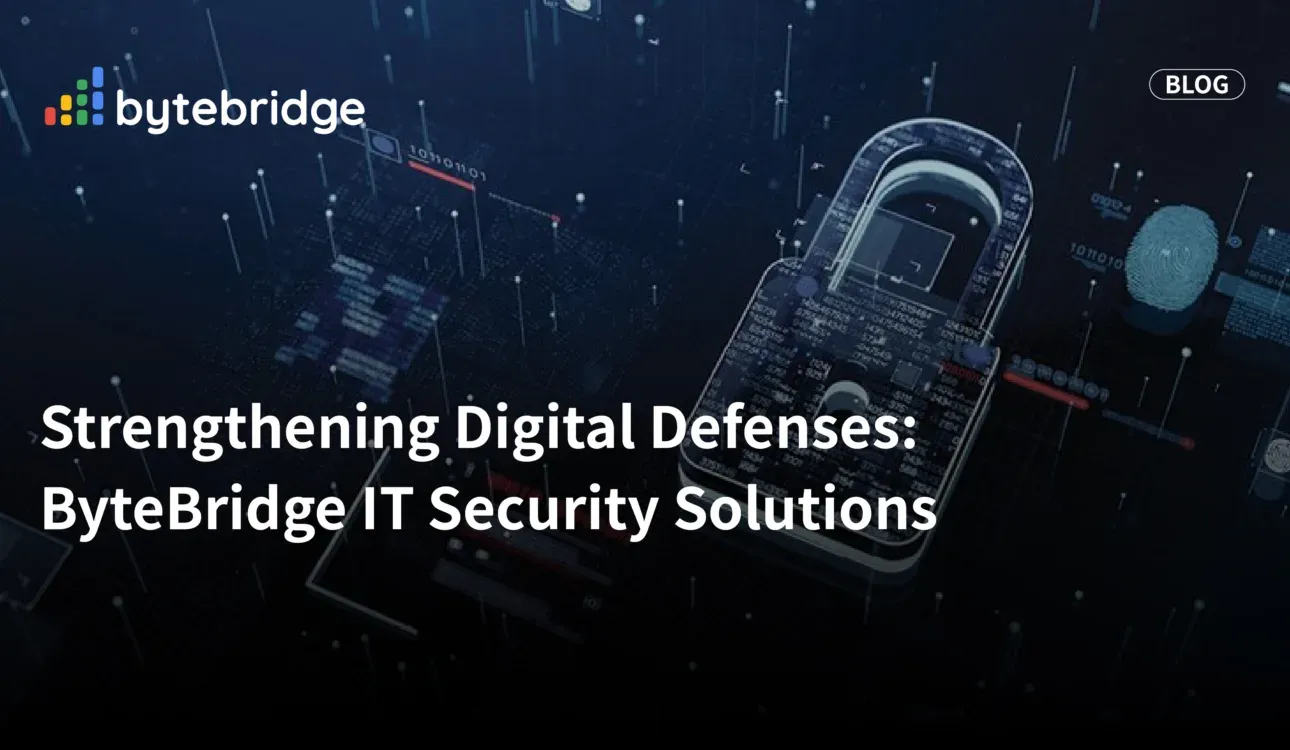 Strengthening Digital Defenses: ByteBridge IT Security Solutions