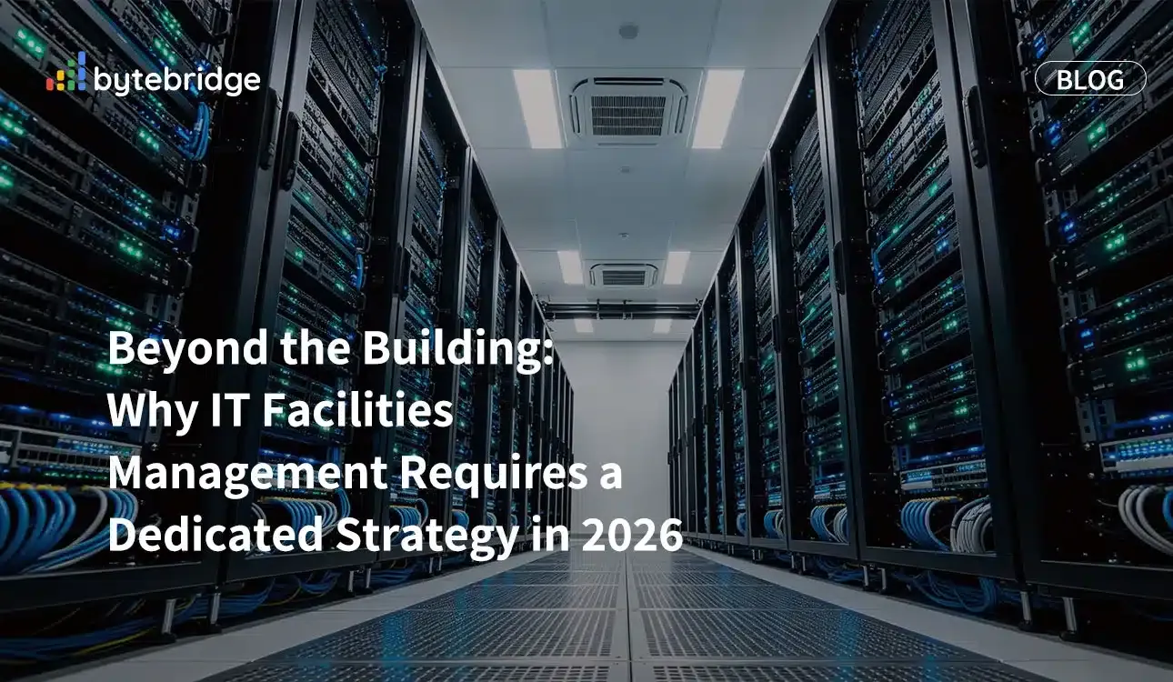 Beyond the Building: Why IT Facilities Management Requires a Dedicated Strategy in 2026