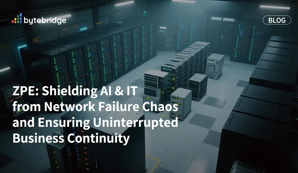 ZPE: Shielding AI & IT from Network Failure Chaos and Ensuring Uninterrupted Business Continuity