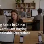 Scaling Apple in China: From Compliant Buying to Sustainable Operations